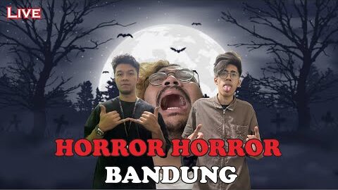 HORROR HORROR KECIL BERSAMA MANUSIA BANDUNG | LIVE HORROR WITH @fandidk @xxknjt