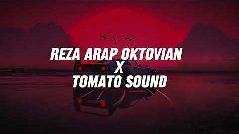 DJ REZA ARAP OKTOVIAN GAMERS GANTENG IDAMAN X TOMATO SOUND  || VIRAL TIKTOK 2023