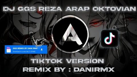 DJ GGS REZA ARAP OKTOVIAN TIKTOK VERSION || BY DANI RMX