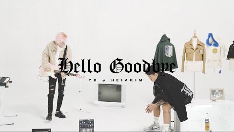 YB & Heiakim – Hello Goodbye