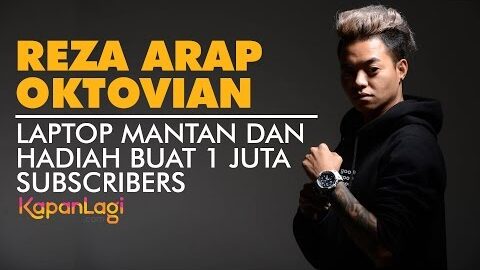 Reza Arap Oktovian – Laptop Mantan & 1 Juta Subscribers