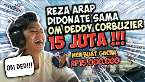 REZA ARAP DIDONATE 15 JUTA SAMA OM DEDDY CORBUZIER!! UNTUK GACHA RAGNAROK ONLINE X!!