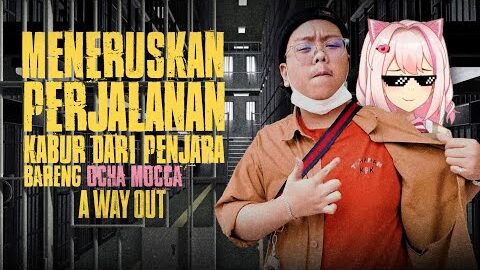 AKU DAN @OchaMoccaCh  SUDAH BERHASIL KABUR DARI PENJARA  – A Way Out #end