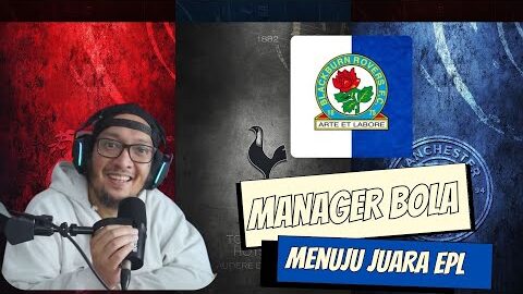 Juara EPL atau Pecat Aku – Blackburn Journey