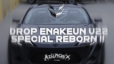 DROP ENAKEUN V22 X MELODY HURUNG X GUE REZA ARAP OKTOVIAN X PAIJO COCOK BUAT DI MOBIL [AZIL REMIXER]