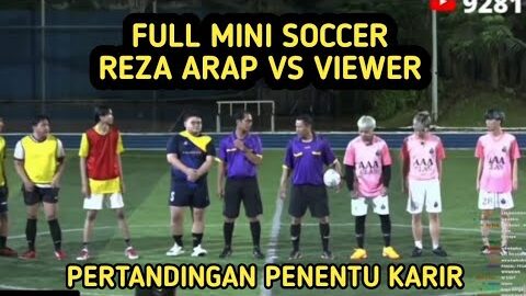 FULL MINI SOCCER REZA ARAP VS VIEWER