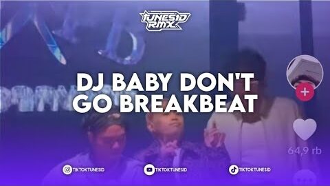 DJ BABY DON’T GO SOUND REZA ARAP BREAKBEAT REMIX BY FAHMY FAY
