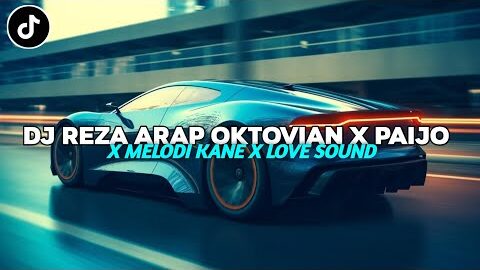 DJ TIKTOK TERBARU 2025!  REZA ARAP OKTOVIAN X PAIJO X MELODY KANE TERBARU 2025
