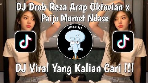 DJ DROB REZA ARAP OKTOVIAN X PAIJO MUMUT NDASE X MELODY HURUNG ENAKEUN V22 MENGKANE