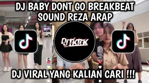 DJ BABY DONT GO BREAKBEAT SOUND REZA ARAP VIRAL TIKTOK TERBARU 2025 YANG KALIAN CARI !!