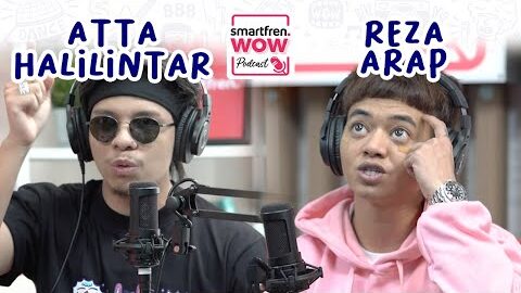 smartfren WOW Podcast: Ketika Atta Halilintar Ketemu Reza Arap… (Special Episode) #WOWpodcast