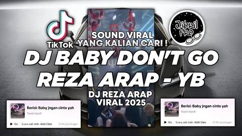DJ REZA ARAP FULL VERSION – YB BABY DON’T GO TIKTOK VIRAL 2025 ! Jibril Pro Version