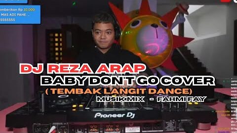 DJ REZA ARAP – BABY DONT GO BREAKBEAT COVER (TEMBAK LANGIT DANCE) #yb #ybrap #marapthon2 #marapthon