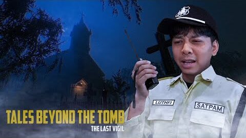 SAHUR KALI INI AKU JADI SATPAM!! – TALES BEYOND THE TOMB : THE LAST VIGIL