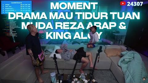 YB – Drama Mau Tidur TuanMuda Reza Arap & King Aloy 🤣🤣 ❗❗