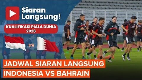 🔴 LIVE – Jelang Timnas Indonesia Vs Bahrain di Kualifikasi Piala Dunia 2026