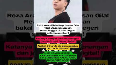 Reza Arap Bikin Keputusan Gila!Reza Arap umumkan bakal tinggal di luar negeri selama setahun!