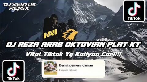 DJ REZA ARAB OKTOVIAN PLAT KT || DJ VIRAL TIKTOK YANG PALING DI CARI