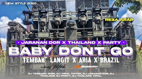 DJ BABY DON’T GO MELODY TEMBAK” LANGIT REZA ARAP X ARIA • JARANAN DOR X THAILAND | ALFIN REVOLUTION