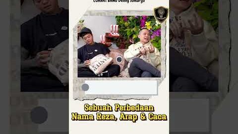 Sebuah Perbedaan Nama Reza, Arap & Caca