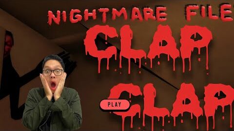Jangan Tepuk Tangan Dirumah Kosong – Clap Clap Nightmare File
