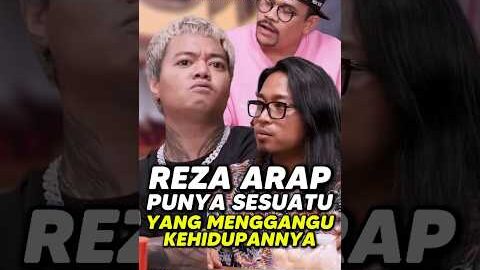 Reza arap punya hal yang mengganggu hidupnya (SC : CLOSETHEDOOR GOYANG LIDAH)