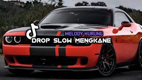 DROP SLOW MENGKANE MELODY HURUNG X GUE REZA ARAP OKTOVIAN X PAIJO