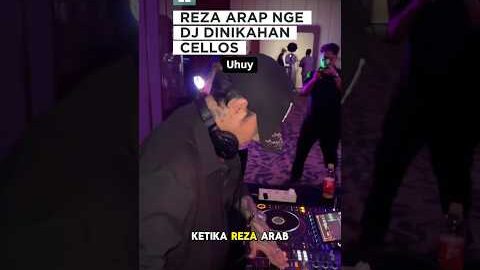 REZA ARAP NGE DJ DINIKAHAN CELLOS & NATASHA PUTRI‼️ #yb #celloszxz