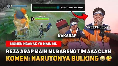 REZA ARAP MAIN MOBILE LEGENDS BARENG TIM AAA CLAN ! KOMEN: NARUTONYA BULKING 😭🤣 YB SAMPE SPEECHLESS