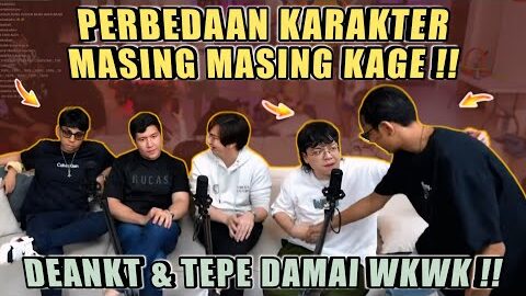 Perbedaan Karakter Masing Masing Kage❗DEANKT & TEPE Damai WKWK❗MARAPTHON