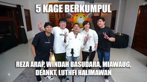 PERTEMUAN 5 KAGE || REZA ARAP, WINDAH BASUDARA, MIAWAUG, LUTHFI HALIMAWAN, DEANKT