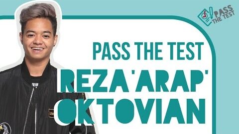 Pass The Test: Reza ‘Arap’ Oktovian