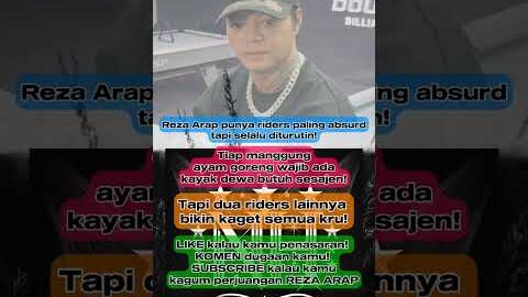 Reza Arap punya riders paling absurd, tapi selalu diturutin!” #rezaarap