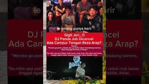 DJ PANDA JOB DICANCEL, ADA PERAN REZA ARAP? #djpanda #erikacarlina #rezaarap #gosipartis #trending