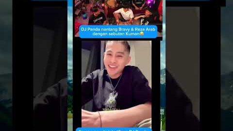 DJ Panda nantangin Reza Arab, panggil Kuman🤣🤪#djpanda #rezaarap #bravy