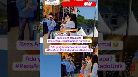 Kado ulang tahun dari Reza Arap… nggak pernah normal 👏 #rezaarap