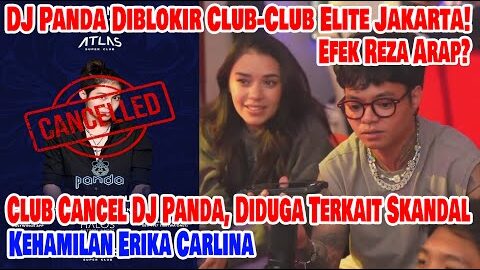 Efek Reza Arap, DJ Panda Diblokir Club Club Elite