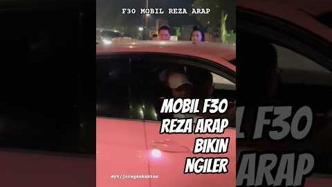 KETEMU REZA ARAP BAWA MOBIL F30 KEREN BANGET #rezaarap #f30