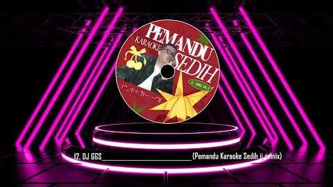 DJ GGS – PEMANDU KARAOKE SEDIH JJ REMIX
