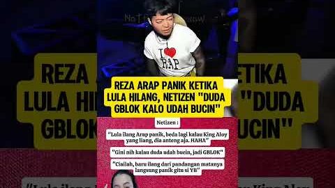 Reza Arap panik ketika Lula Hilang. Netizen “Duda Gbl0k kalau udah bucin”