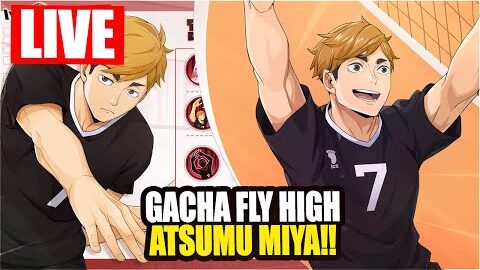🔴 LIVE GACHA ATSUMU MIYA UR – HAIKYU!! FLY HIGH Livestream (Mediashare ON)