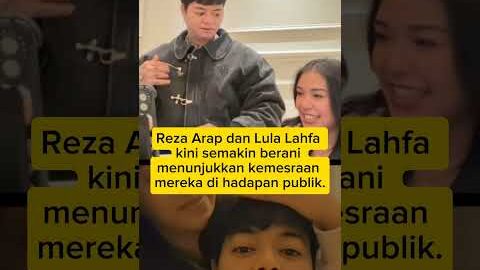 Reza Arap dan Lula Lahfa Semakin Mesra, Hubungan Kian Terbuka #beritaterkini