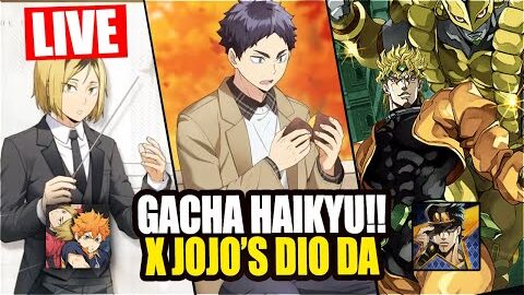 🔴 LIVE GACHA AKAASHI, KENMA, DIO BRANDO – HAIKYU!! x JOJO’S Livestream (Mediashare ON)