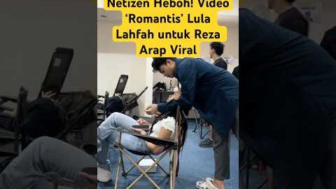 Video Romantis Lula Lahfah di Hari Ulang Tahun Reza Arap Picu Spekulasi