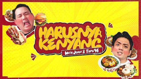 Judulnya HARUSNYA KENYANG w/ Juan & Tepe #BukanMARAPTHON