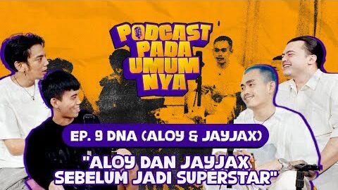 PODCAST PADA UMUMNYA w/ TEPE46, YUKA THEO & DNA ( ALOY & JAYJAX )