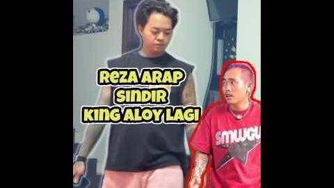 REZA ARAP SINDIR KING ALOY LAGI‼️ 🤣