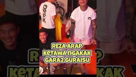 REZA ARAP KETAWA NGAKAK GARA2 GURAISU‼️🤣HATI HATI GURAISU